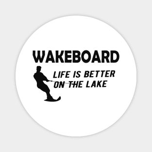 Water Skiing - Wakeboard life is better on the lake Magnet